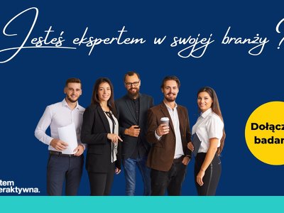 Jesteś ekspertem w swojej branży? Dołącz do badania!