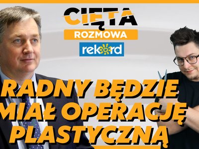 Cięta Rozmowa. Dariusz Wójcik: Radny będzie miał OPERACJĘ PLASTYCZNĄ