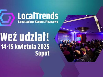 Local Trends. Samorządowy Kongres Finansowy w Sopocie już wkrótce