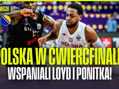 Koszykówka, mistrzostwa Europy – 1/8 finału: Polska – Bośnia i Hercegowina [SKRÓT]