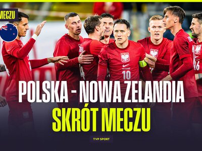 Polska – Nowa Zelandia. Mecz towarzyski, Chorzów [SKRÓT]