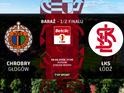 Betclic 1 Liga, baraże - 1/2 finału: Chrobry Głogów – ŁKS 1:1 (k. 5:4) [SKRÓT]