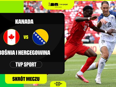 MŚ 2026: Kanada – Bośnia i Hercegowina. Zobacz wideo z meczu i wszystkie bramki [SKRÓT]
