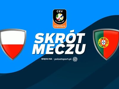 Polska - Portugalia. Skrót meczu. WIDEO