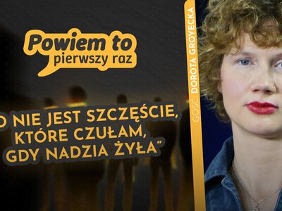 Dorota Groyecka: To nie jest szczęście, które czułam, gdy Nadzia żyła