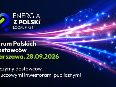 Energia z Polski - Local First. Zobacz transmisję z Forum w Warszawie
