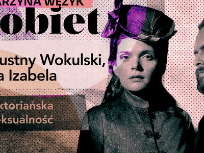 Lalka z pieprzykiem. Tych fragmentów powieści Prusa raczej w szkole nie omawiano